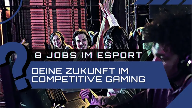 8 Jobs im E-Sport: Deine Zukunft im Competitive Gaming